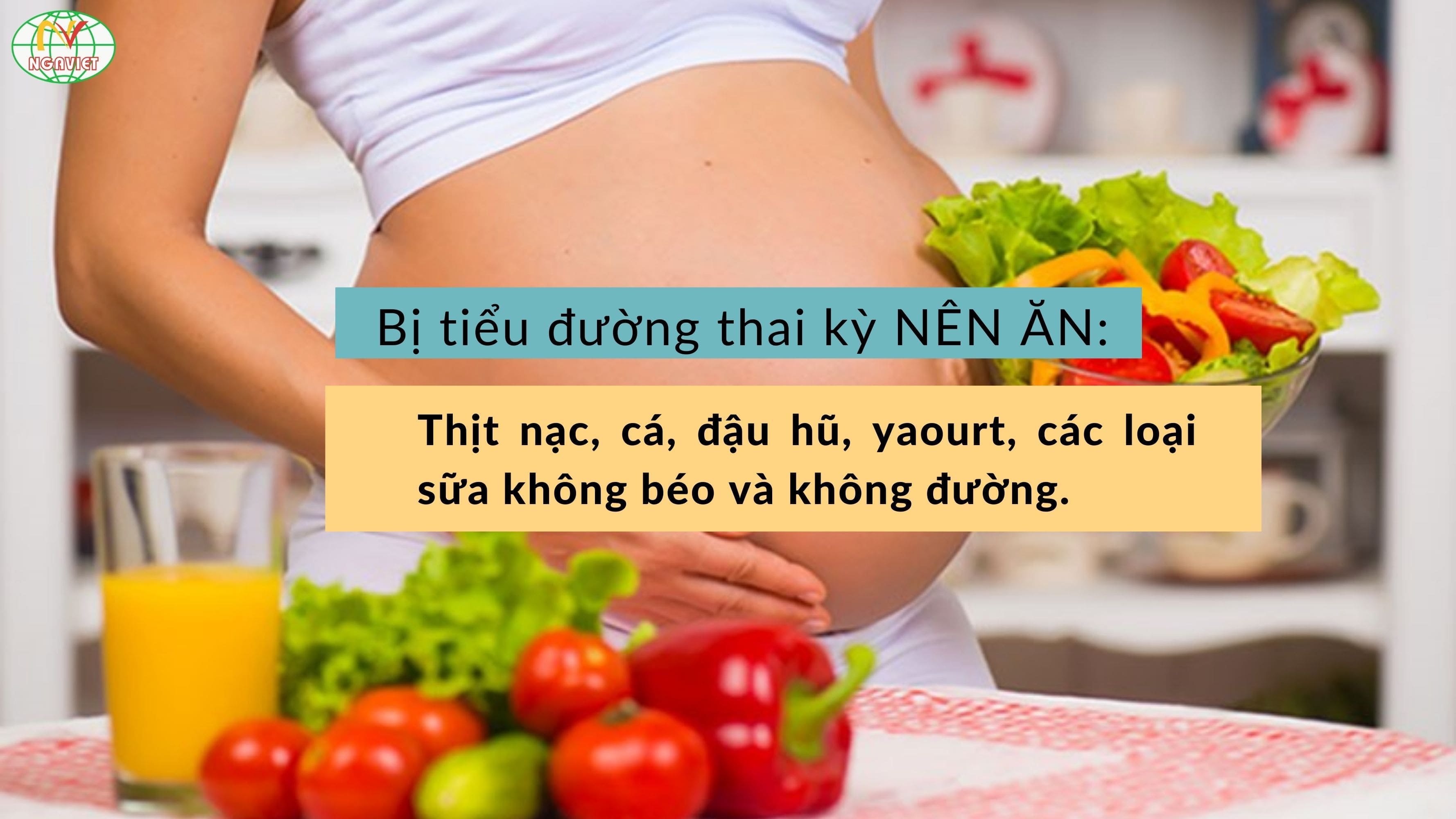 bị tiểu đường thai kỳ nên ăn gì và kiêng gì